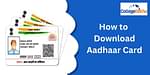 How to Download Aadhaar Card?
