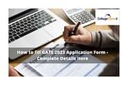 How to fill GATE 2024 Application Form - Complete Details Here
