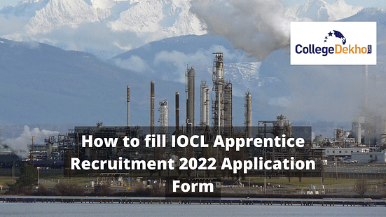 How to fill IOCL Apprentice Recruitment 2022 Application Form