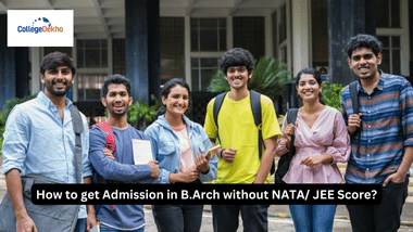 B.Arch Admissions Without NATA/JEE Main Score