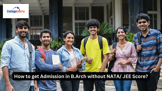 B.Arch Admissions Without NATA/JEE Main Score