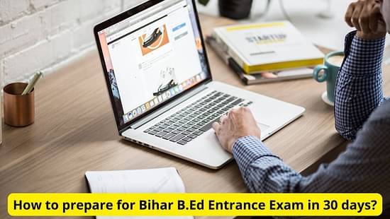 prepare for Bihar B.Ed entrance exam in 30 days