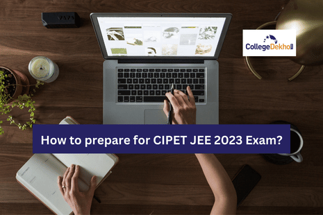How_to_prepare_for_CIPET_JEE_2023_Exam_1.png?height=310u0026width=615