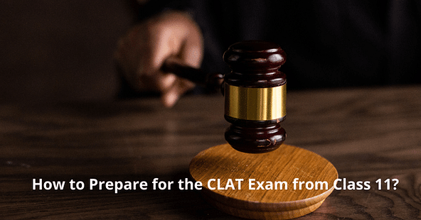 Prepare for the CLAT Exam from class 11
