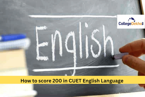 How to score 200 in CUET 2026 English Language | CollegeDekho