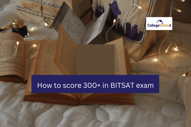 ​How to score 300+ in BITSAT exam 2025