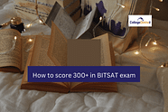 ​How to Score 300+ in BITSAT 2025 Exam?
