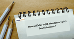How will Delay in JEE Main January 2021 Benefit Aspirants?
