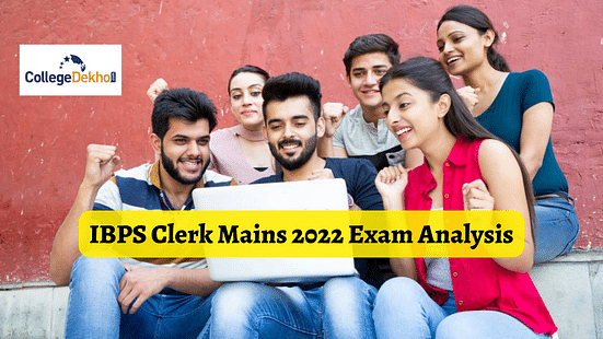 IBPS Clerk Mains 2022 Exam Analysis, Answer Key and Question Paper