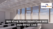 IBPS Clerk Mains Admit Card 2022 Out: Get Direct Download Link Here