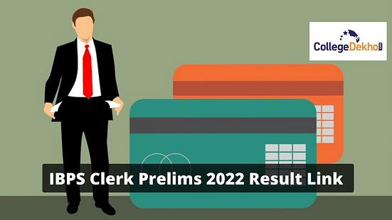 IBPS Clerk Prelims 2022 Result Link Activated: Get Direct Download Link Here