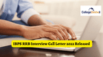 IBPS RRB Interview Call Letter 2022 Released on Official Website