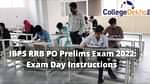 IBPS RRB PO Prelims 2022 Exam Day Instructions
