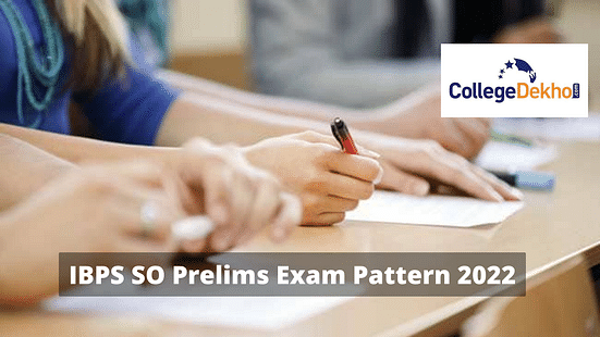IBPS SO Prelims Exam Pattern 2022