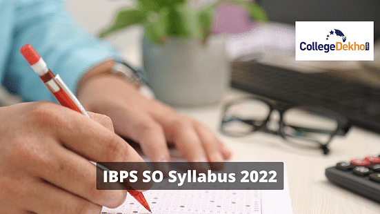 IBPS SO Syllabus 2022