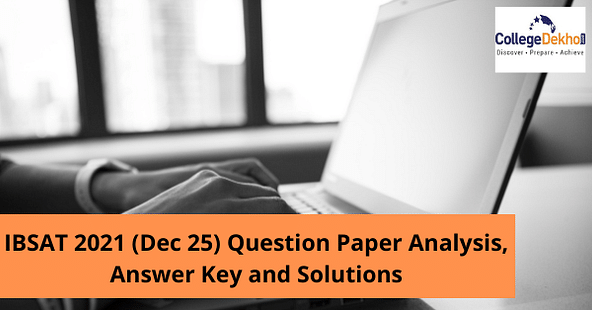 IBSAT 2021 (Dec 25) Question Paper Analysis, Answer Key and Solutions