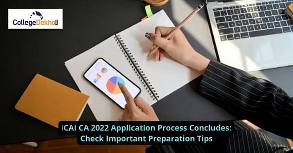 ICAI CA 2022 Application Process Concludes: Check Important Preparation Tips