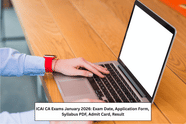 ICAI CA Exams January 2026: Exam Date, Application Form, Syllabus PDF, Admit Card, Result