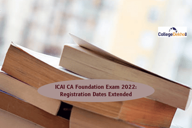 ICAI CA Foundation Exam 2022: Registration Date Extended till August 14