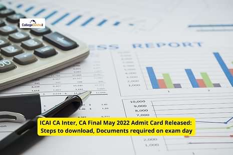 ICAI CA Inter, CA Final May 2022 Admit Card Released: Steps to download, Documents required on exam day