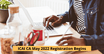 ICAI CA May 2022 Registrations Begin