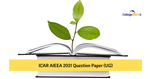 ICAR AIEEA 2021 Question Paper PDF - Download for Sept 9, 8, 7 Shift 1 & 2