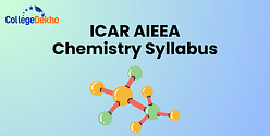 ICAR AIEEA 2025 Chemistry Syllabus (UG) - Download PDF Here