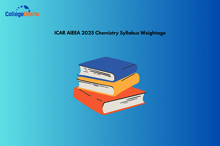 ICAR AIEEA 2025 Chemistry Syllabus Weightage