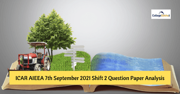 ICAR AIEEA 7th Sept 2021 Shift 2 Question Paper Analysis, Answer Key