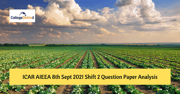 ICAR AIEEA 8th Sept 2021 Shift 2 Question Paper Analysis, Answer Key