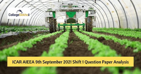 ICAR AIEEA 9th Sept 2021 Shift 1 Question Paper Analysis, Answer Key