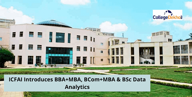ICFAI Launches BBA+MBA, BCom+MBA & BSc Data Analytics Courses