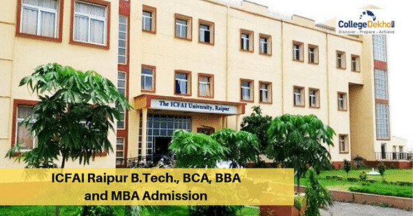 ICFAI Raipur B.Tech., BCA, BBA and MBA Admission 2019