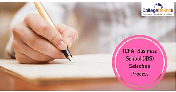 ICFAI Business School (IBS) Selection Criteria 2019