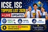 ICSE 10th Toppers List 2026 LIVE Updates: Result Link (OUT), Pass Percentage; ISC 12th Result Released