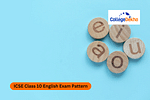 ICSE Class 10 English Exam Pattern 2024-25