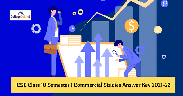 ICSE Class 10 Semester 1 Commercial Studies Answer Key 2021-22 – Download PDF Here