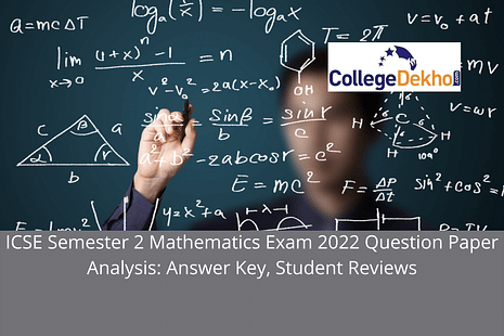 ICSE Semester 2 Mathematics Exam 2022 Question Paper Analysis: Answer Key, Student Reviews