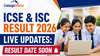 ICSE & ISC Result 2026 LIVE Updates: Result Date SOON; Pass Mark Details