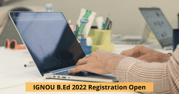 IGNOU B.Ed 2022 Registration Open for Jan Cycle