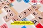 IGNOU B.Ed Entrance Test 2022 registration deadline extended to April 24