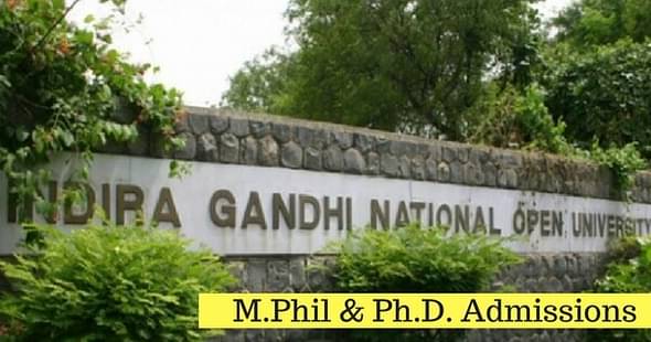 IGNOU Opens M.Phil and Ph.D. Admissions for July 2019 Session