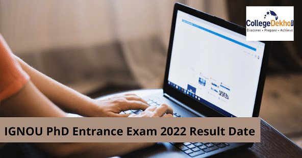 IGNOU PhD Entrance Exam 2022 Result Date: Know When Result Can be Expected