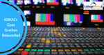 IGNOU Relaunches ‘Gyan Darshan’ - its Educational Content Broadcast Channel