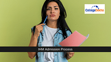 IHM Admission Process 2024 - Check Dates, Fees, Eligibility & Selection Process