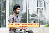 IIFT Admission 2023: Application form released for foreign and NRI candidates, check dates & details
