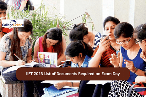 IIFT 2023: List of Documents Required on Exam Day