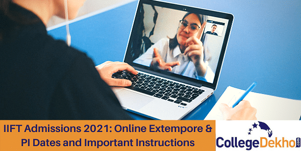 IIFT Admissions 2021 Online Extempore and PI Dates Announced - Check Important Instructions Here
