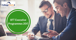 Apply for IIFT Executive Programmes by July 24, 2017