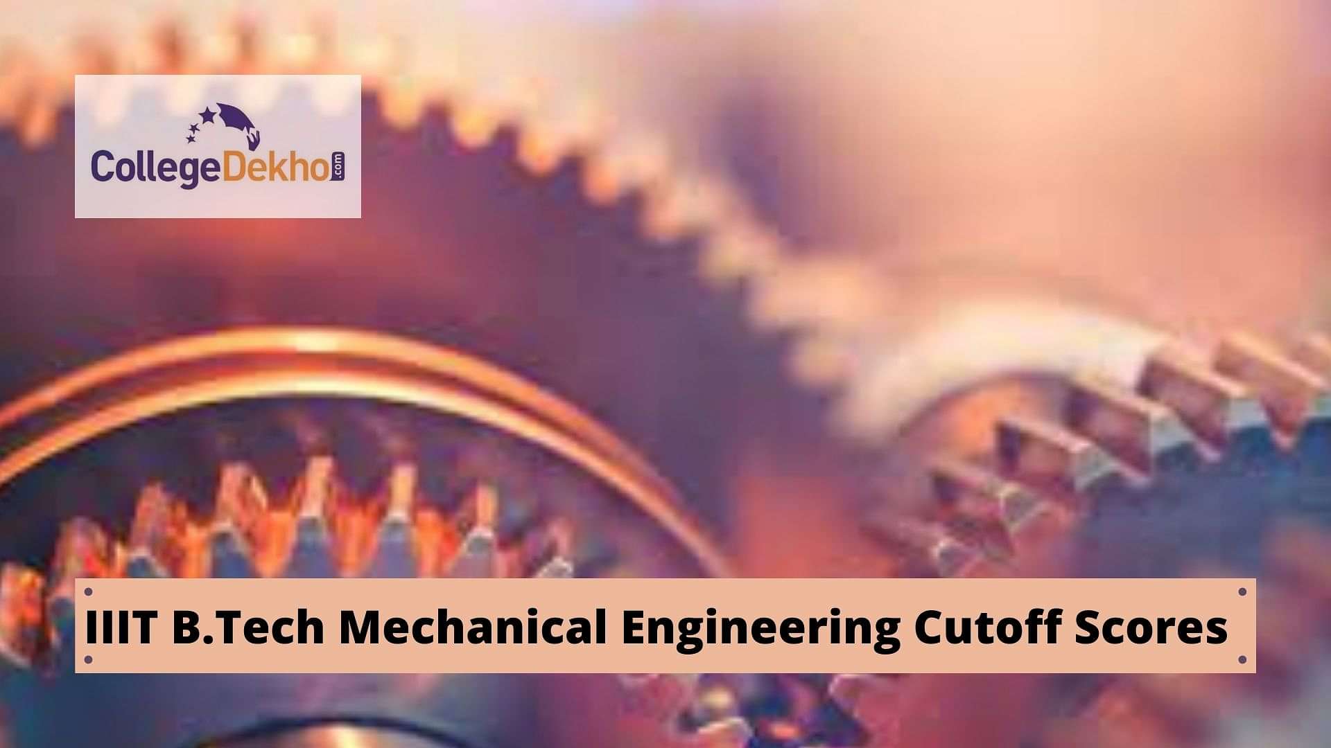 IIIT B.Tech Mechanical Engineering Cutoff 2023- Check Previous Year’s ...